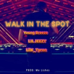WAlk iN ThE SpoT (With Young Breeze & Lilk_Tyron).mp3