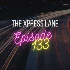 133 The Xpress Lane