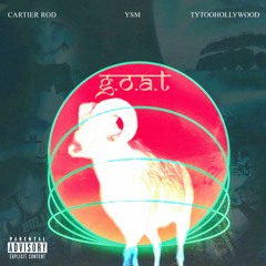 GOAT - TyTooHollywood x YungStew Music x Cartier Rod