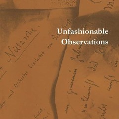 ✔read❤ Unfashionable Observations: Volume 2 (The Complete Works of Friedrich Nietzsche)