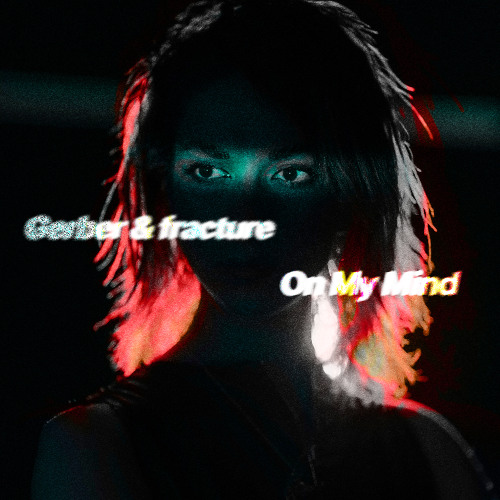 Gerber & fracture - On My Mind