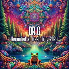 Dr.G - Recorded at TRiBE of FRoG Fresh Frog - February 2024