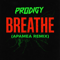 Prodigy - Breathe (Apamea Remix)
