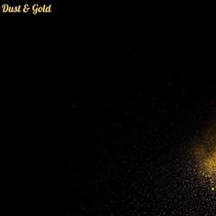 Dust and Gold