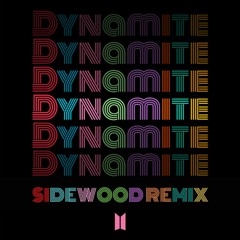 BTS - Dynamite (Sidewood Remix)