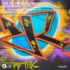 Ant TC1 Presents The Dispatch Recs show 'A tribute to Randall' ft. Division, Kool FM - 08.08.2024
