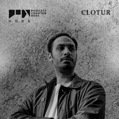 NODE Podcast Chapter #004 | Clotur