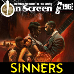 OnScreen Episode 196 - Sinners
