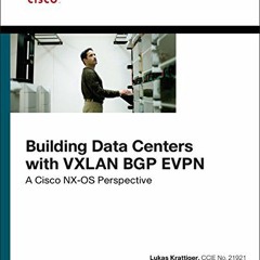 [PDF] Read Building Data Centers with VXLAN BGP EVPN: A Cisco NX-OS Perspective (Networking Technolo
