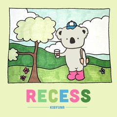 Recess - kibyuna