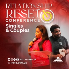 Relationship Reset Conference | Singles & Couples | Pstrs. Kingsley & Mildred Okonkwo | 28.05.2022
