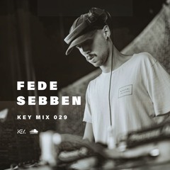 Fede Sebben - Key Mix 029