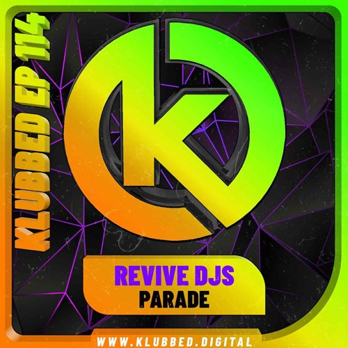 Revive DJ's - Parade (OUT NOW ON KLUBBED DIGITAL)