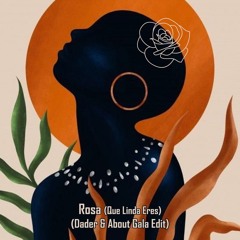 Rosa (Que Linda Eres) (Dader & About Gala Edit)