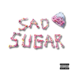 Sad Sugar