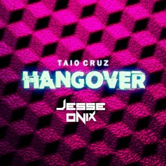 Taio Cruz - Hangover (Jesse Onix Bootleg)FREE DOWNLOAD