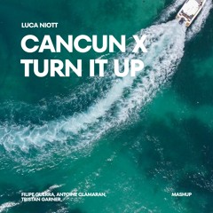 Filipe Guerra, Antoine Clamaran, Tristan Garner - Cancun Turn It Up (LUCA NIOTT Mashup)