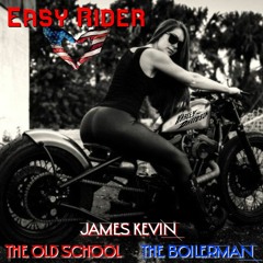 Easy Rider, ft. James Kevin & The Old School