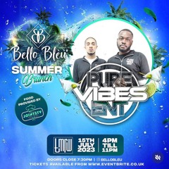 Pure Vibes Ent - Live At Bello Bleu 15.07.2023 (Birmingham)