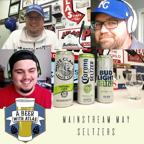 Hard Seltzers - Mainstream May 2020 | Ep. 4 - A Beer with Atlas 92