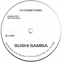 DJ Something - Sushi Samba