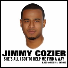 Jimmy Cozier - She's All I Got To Help Me Find A Way