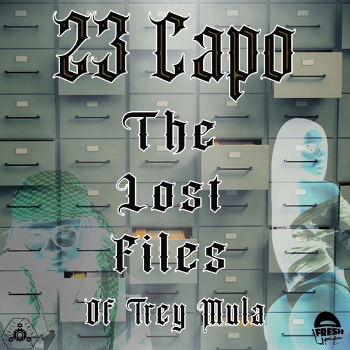 Stream 23 Capo | Listen to Lost Files Of Trey Mula: Part 1 playlist ...