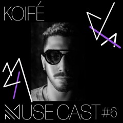 MuseCast #6 : Koifé