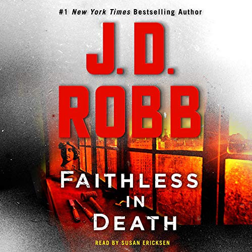 Access PDF 🎯 Faithless in Death: An Eve Dallas Novel by  Susan Ericksen,J. D. Robb,M