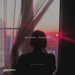 Welcome, Traveler - Artificial.Music | Free Background Music | Audio Library Release
