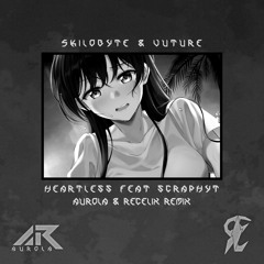 5KiLOBYTE & VUTURE Ft. Scraphyt - Heartless (AVROLA & RECELiX Remix)