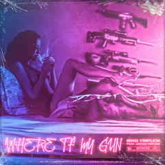 Niko Triplem - Where tf my gun (feat. Jarvas Triplem)