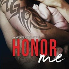 [PDF] DOWNLOAD Honor Me (Men of Inked)