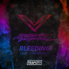 Buzsquez & Dropkillerz - Bleeding (feat. Osa)