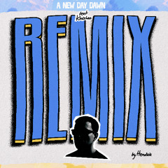 A New Day Dawn (feat Kinishao) (Hendaïa remix)