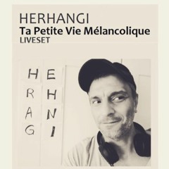 Herhangi - Ta Petite Vie Mélancolique