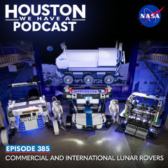 Houston We Have a Podcast: Commercial and International Lunar Rovers
