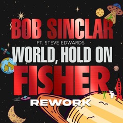 Bob Sinclar - World Hold On feat. Steve Edwards (Fisher Rework) [Spice Mega Mashup]