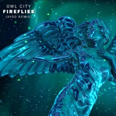 Owl City - Fireflies (AYOO Remix)