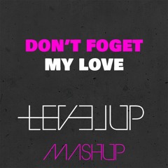 Diplo With Miguel - Don't Forget My Love (LEVEL UP MASHUP)