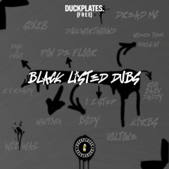 Duckplates - Black Listed Dubs (ft. six28, Voltone, Wiz Waz, Kirbs, Duckworthsound, Dread MC)