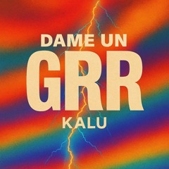 DAME UN GRRR [Free DL]