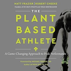 🍆[EPUB & PDF] The Plant-Based Athlete A Game-Changing Approach to Peak Performance