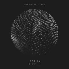 FOURM - Ripples (EP) [Conceptual Black] Preview