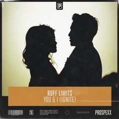 Ruff Limits - You & I (Ignite