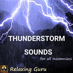 Thunderstorm Sounds with Rain and Loud Claps of Thunder for all Insomniacs