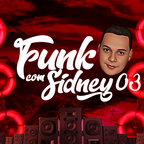 FUNK LIGHT COM SIDNEY DJ (AS DOS BAILES, RADIOS E TIKTOK) PART 3