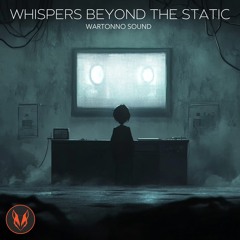 Whispers Beyond the Static