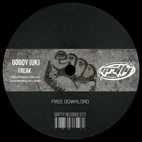 Stream Goody (UK) - Freak [GR071] by GRITTY RECORDS | Listen