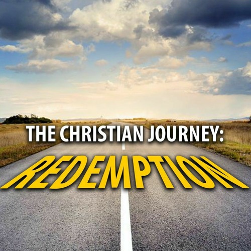 The Christian Journey - Redemption